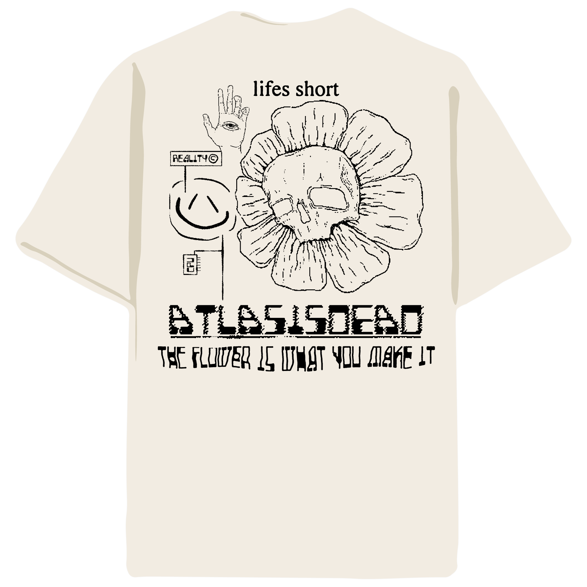 Back of shirt graphic. The flower is what you make it. Skull with flower petals protruding